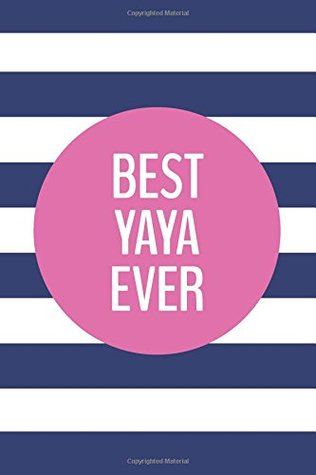 Download Best YaYa Ever (6x9 Journal): Lined Writing Notebook, 120 Pages – Preppy Navy Blue Stripes with Peony Pink - NOT A BOOK | PDF