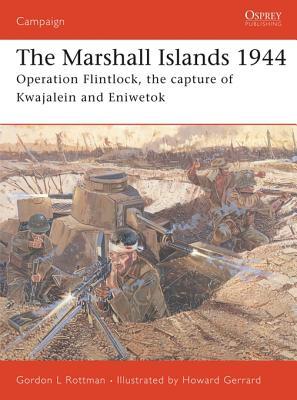 Read online The Marshall Islands 1944: Operation Flintlock, the Capture of Kwajalein and Eniwetok - Gordon L. Rottman | ePub