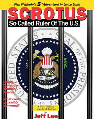 Read online SCROTUS: So-Called Ruler of the U.S. (Adventures in La-La Land #5) - Jeff Lee | PDF