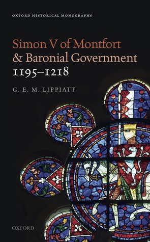 Read online Simon V of Montfort and Baronial Government, 1195-1218 - G. E. M. Lippiatt | ePub
