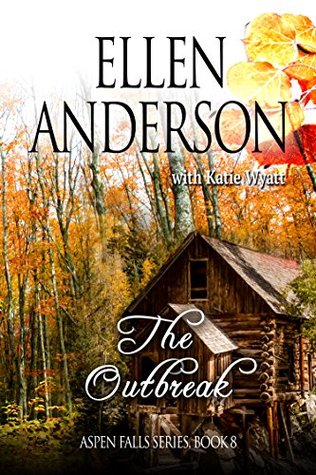 Read online The Outbreak: Historical Western Romance (Aspen Falls Book 8) - Ellen Anderson file in ePub