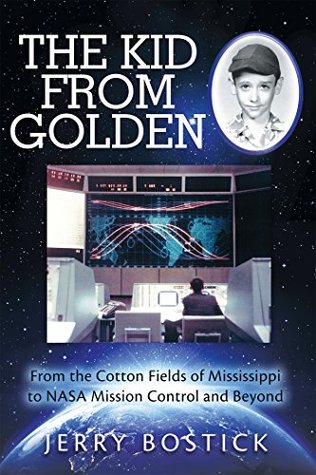 Read The Kid from Golden: From the Cotton Fields of Mississippi to Nasa Mission Control and Beyond - Jerry Bostick file in ePub