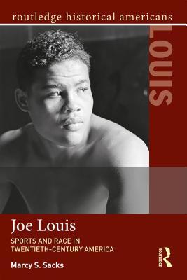 Read Joe Louis: Sports and Race in Twentieth-Century America - Marcy Sacks file in ePub