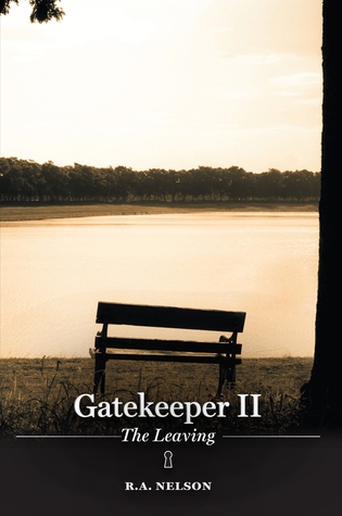 Read online Gatekeeper II - The Leaving (Gatekeeper Trilogy, #2) - R.A. Nelson file in ePub