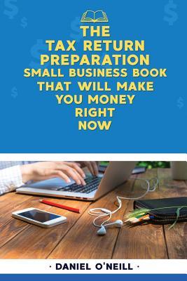 Download The Tax Return Preparation Small Business Book That Will Make You Money Right No: A Sales Funnel Formula to 10x Your Business Even If You Don't Have Money or Time.. Guaranteed. - Daniel O'Neill file in ePub