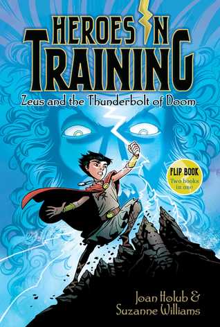 Read online Zeus and the Thunderbolt of Doom/Poseidon and the Sea of Fury: Heroes in Training Flip Book #1-2 - Joan Holub file in PDF
