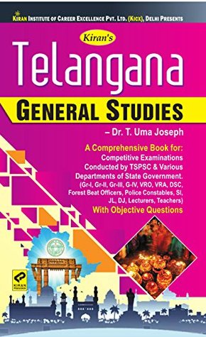 Download Telangana General Studies A Comprehension Book for Competitive Examinations Conducted by TSPSC and various departments of State government Gr-I, Gr-II,Gr-III,G-IV,VRO,VRA,DSC,Forest  Techers) With Objective Questions - Think Tank of Kiran Prakashan & KICX | ePub