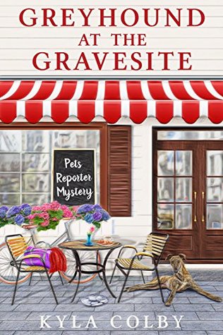 Download Greyhound at the Gravesite: Pets Reporter Mystery - Kyla Colby file in PDF