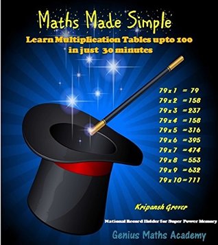 Download Learn Multiplication Tables upto 100 in Just 30 minutes (Maths Made Simple) - KRIPANSH GROVER file in PDF