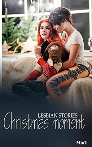 Read Lesbian stories: Christmas moment (Lesbians having sex) - MiuT books file in ePub