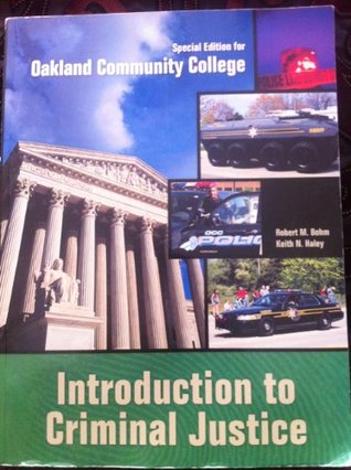 Read online Introduction to Criminal Justice Special Edition for Oakland Community College - Robert M. Bohm | ePub