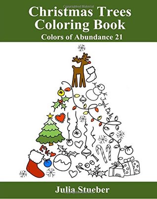 Read Christmas Tree Coloring Book: Adult Coloring Book (Colors of Abundance) (Volume 21) - Julia Stueber | ePub