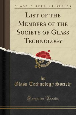 Download List of the Members of the Society of Glass Technology (Classic Reprint) - Glass Technology Society | ePub