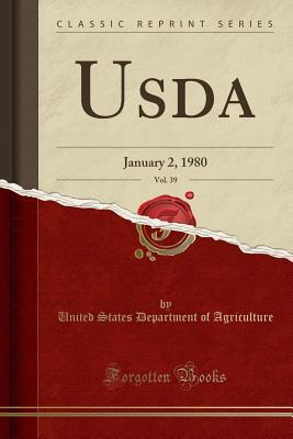 Read online Usda, Vol. 39: January 2, 1980 (Classic Reprint) - U.S. Department of Agriculture file in PDF