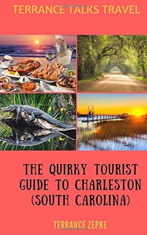 Download TERRANCE TALKS TRAVEL: The Quirky Tourist Guide to Charleston (South Carolina) (Volume 8) - Terrance Zepke file in ePub