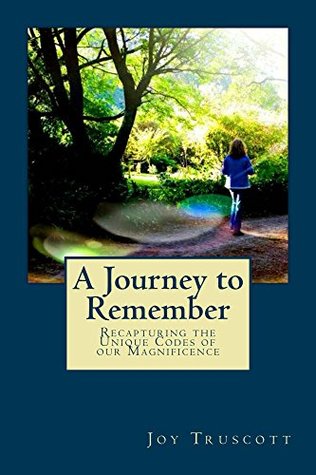 Download A Journey to Remember: Recapturing the Unique Codes of our Magnificence - Joy Truscott file in ePub