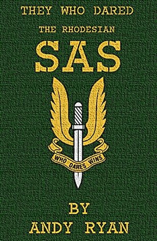 Read The Rhodesian SAS: Special Forces: Their Most Daring Missions (They Who Dared Book 2) - Andy Ryan file in ePub