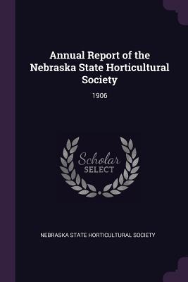 Download Annual Report of the Nebraska State Horticultural Society: 1906 - Nebraska State Horticultural Society file in ePub