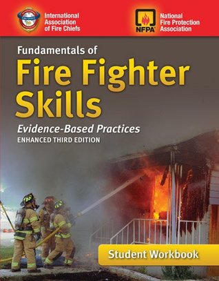 Read online Fundamentals of Fire Fighter Skills Evidence-Based Practices Student Workbook - International Association of Fire Chiefs file in PDF