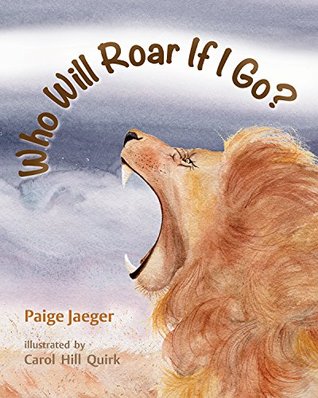 Download Who Will Roar if I Go? (If We're Gone Book 1) - Paige Jaeger | PDF