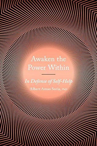 Read Awaken the Power Within: In Defense of Self-Help - Albert Amao | ePub