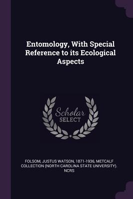 Read online Entomology, with Special Reference to Its Ecological Aspects - Justus Watson Folsom file in PDF