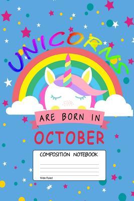 Download Unicorns Are Born in October: Unicorn Month, 100 Blank Lined Page Softcover Journal, Wide Ruled Composition Notebook, 6x9 Design Cover Note Book - NOT A BOOK file in ePub