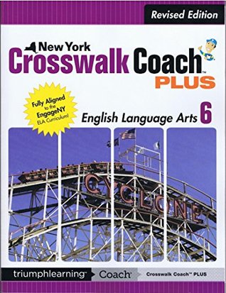 Read online New York Crosswalk Coach PLUS Grade 6 ELA with Answer Key - Triumph | ePub