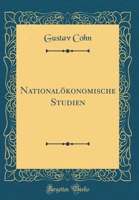 Read National�konomische Studien (Classic Reprint) - Gustav Cohn | ePub