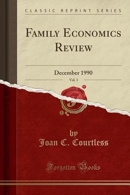 Download Family Economics Review, Vol. 3: December 1990 (Classic Reprint) - Joan C Courtless file in ePub