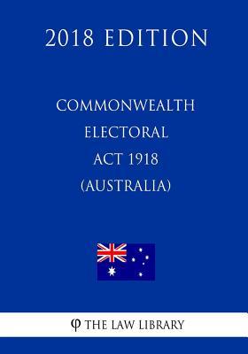 Read online Commonwealth Electoral ACT 1918 (Australia) (2018 Edition) - The Law Library file in PDF