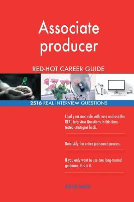 Read online Associate Producer Red-Hot Career Guide; 2516 Real Interview Questions - Red-Hot Careers | ePub