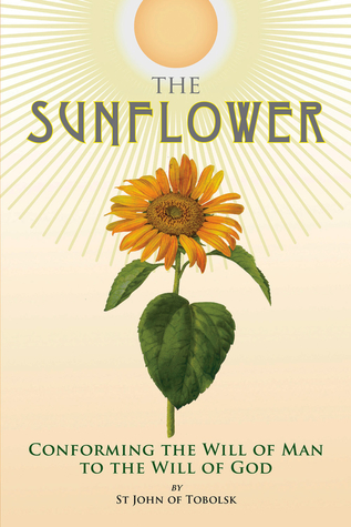 Read online The Sunflower: Conforming the Will of Man to the Will of God - John Maximovitch file in PDF