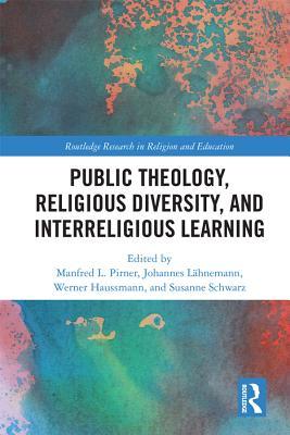 Download Public Theology, Religious Diversity, and Interreligious Learning - Manfred L Pirner | ePub