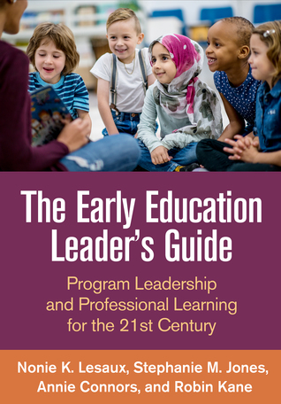 Read The Early Education Leader's Guide: Program Leadership and Professional Learning for the 21st Century - Nonie K. Lesaux file in PDF