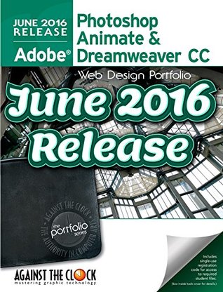 Read online Web Design Portfolio CC (June 2016 Release) Photoshop, Animate & Dreamweaver - Against The Clock Inc. file in ePub
