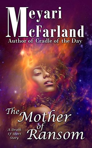 Read The Mother of Ransom: A Drath SF Short Story (Drath Series Book 17) - Meyari McFarland file in ePub