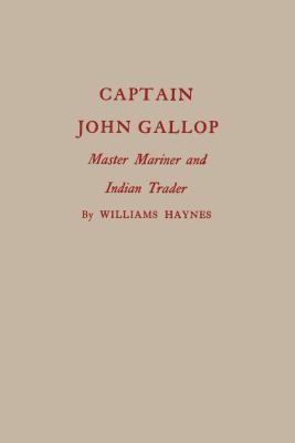 Read Captain John Gallop: Master Mariner and Indian Trader - Williams Haynes file in ePub