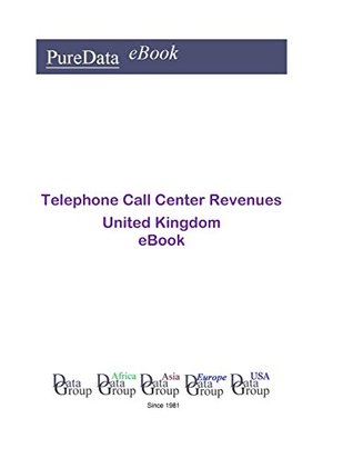 Download Telephone Call Center Revenues in the United Kingdom: Product Revenues - Editorial DataGroup UK file in PDF