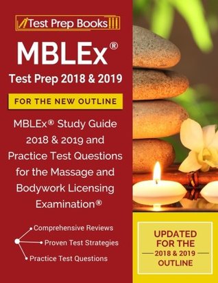 Download Mblex Test Prep 2018 & 2019 for the New Outline: Mblex Study Guide 2018 & 2019 and Practice Test Questions for the Massage and Bodywork Licensing Examination - Test Prep Books file in PDF