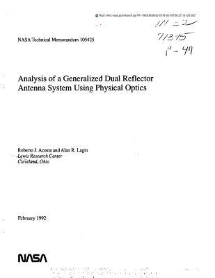 Read online Analysis of a Generalized Dual Reflector Antenna System Using Physical Optics - National Aeronautics and Space Administration | ePub