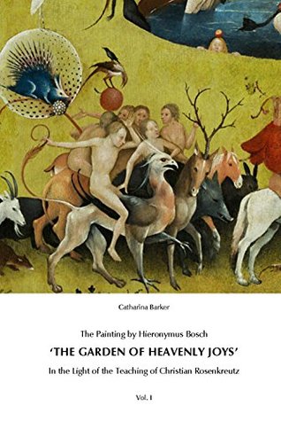 Read online The Painting by Hieronymus Bosch 'The Garden of Heavenly Joys' - Volume I - Catharina Barker file in PDF