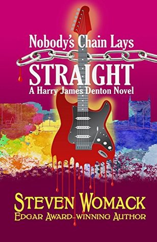 Read Nobody's Chain Lays Straight (Harry James Denton Series) (Volume 4) - Steven Womack file in PDF