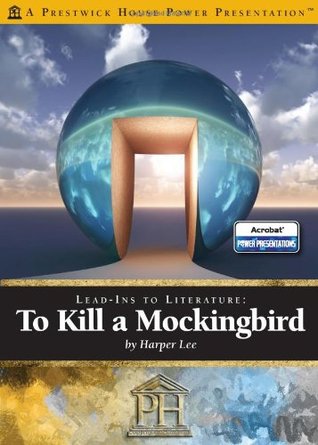 Read online To Kill a Mockingbird - Prestwick Power Presentations: Lead-Ins to Literature - James Scott file in PDF