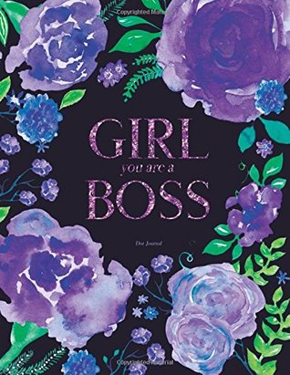 Download Dot Journal. Girl You Are a Boss: Black and Purple Floral Notebook Planner, Inspirational Quote Cover - NOT A BOOK file in PDF