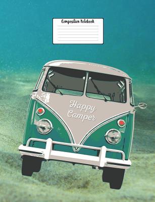 Read online Happy Camper: 7.44 X 9.69 Fun Journal Wide Ruled Paper Notebook, Appreciation Gift, Quote Book or Diary Unique Inspirational Gift for Independent Minded Writers, Novelists, Authors or Artists - Retirement or Any Occasion Gift - Crazy Adventures in a Ho - NOT A BOOK | PDF