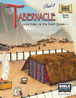 Read The Tabernacle Part 1, a Picture of the Lord Jesus: Old Testament Volume 9: Exodus Part 4 - Bible Visuals International | PDF