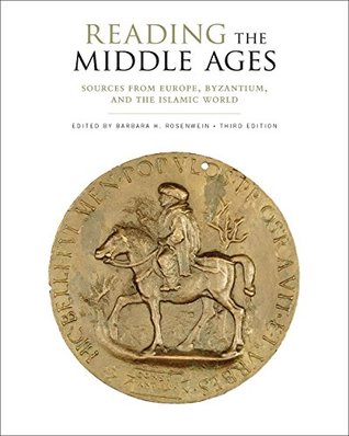 Read Reading the Middle Ages: Sources from Europe, Byzantium, and the Islamic World, Third Edition - Barbara H. Rosenwein | ePub