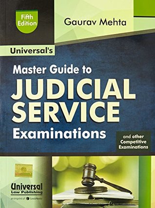 Read online Universal's Master Guide to Judicial Service Examinations and Other Law Competitive Examinations - Gaurav Mehta | PDF