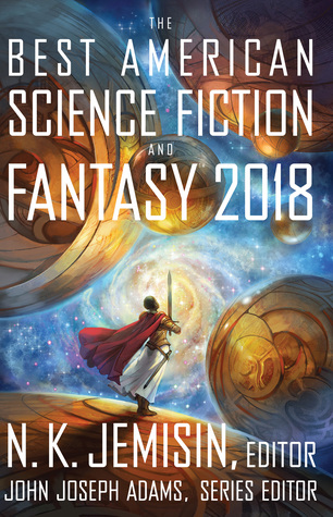 Read online The Best American Science Fiction and Fantasy 2018 - John Joseph Adams | ePub